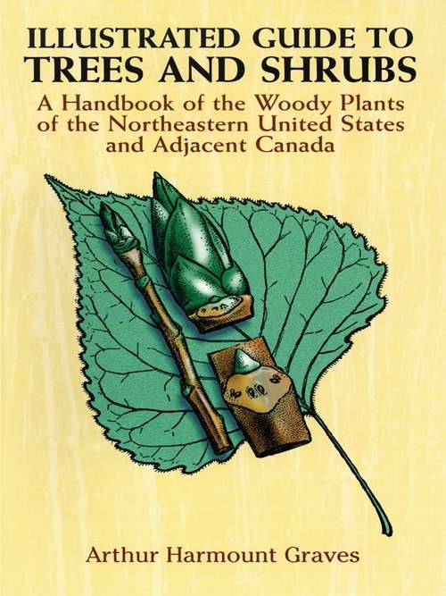 Book cover of Illustrated Guide to Trees and Shrubs: A Handbook of the Woody Plants of the Northeastern United States and Adjacent Canada/Revised Edition