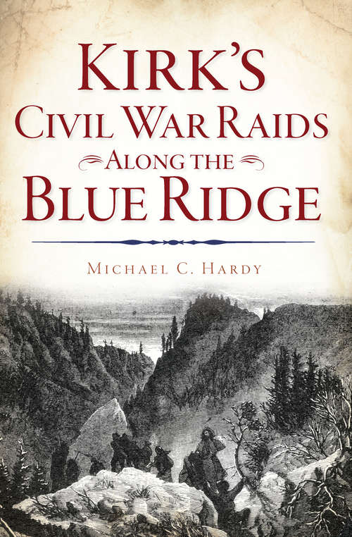 Book cover of Kirk's Civil War Raids Along the Blue Ridge (Civil War Series)