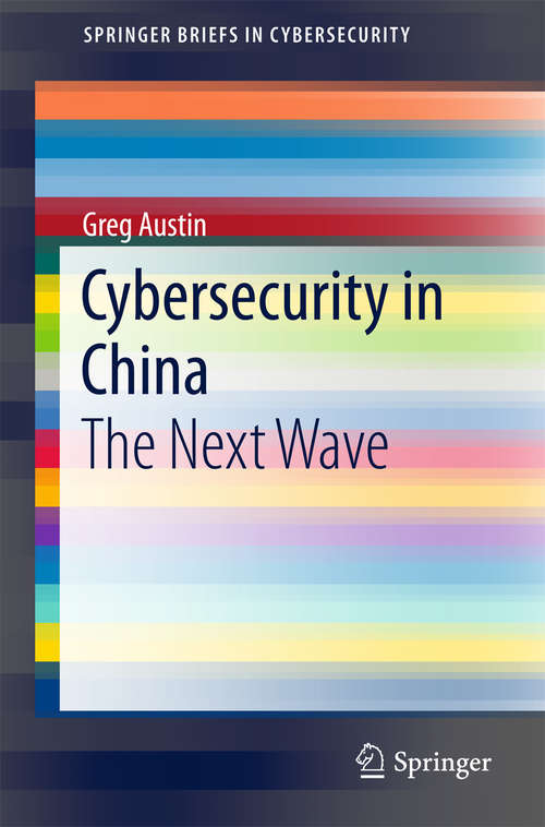 Book cover of Cybersecurity in China: The New Wave (1st ed. 2018) (Springerbriefs In Cybersecurity Ser.)