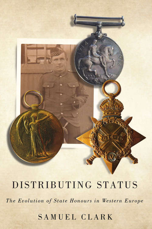 Book cover of Distributing Status: The Evolution of State Honours in Western Europe