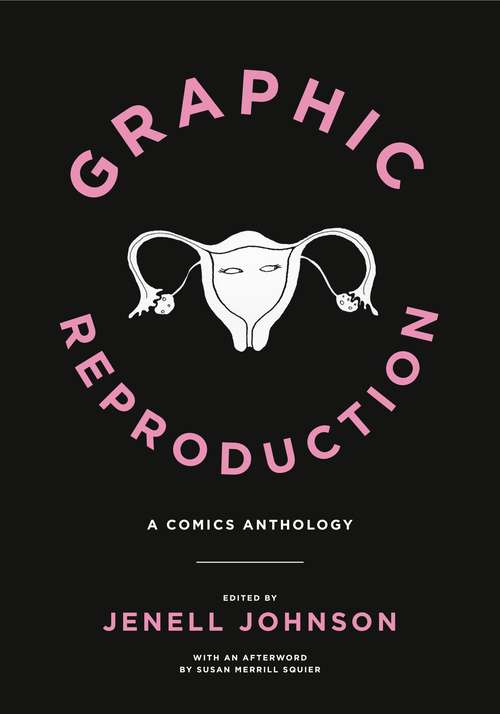 Book cover of Graphic Reproduction: A Comics Anthology (Graphic Medicine)