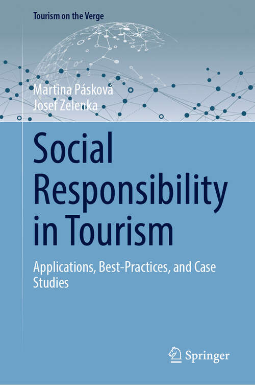 Book cover of Social Responsibility in Tourism: Applications, Best-Practices, and Case Studies (2024) (Tourism on the Verge)