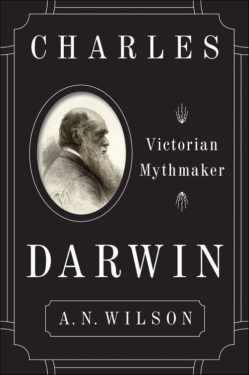 Book cover of Charles Darwin: Victorian Mythmaker