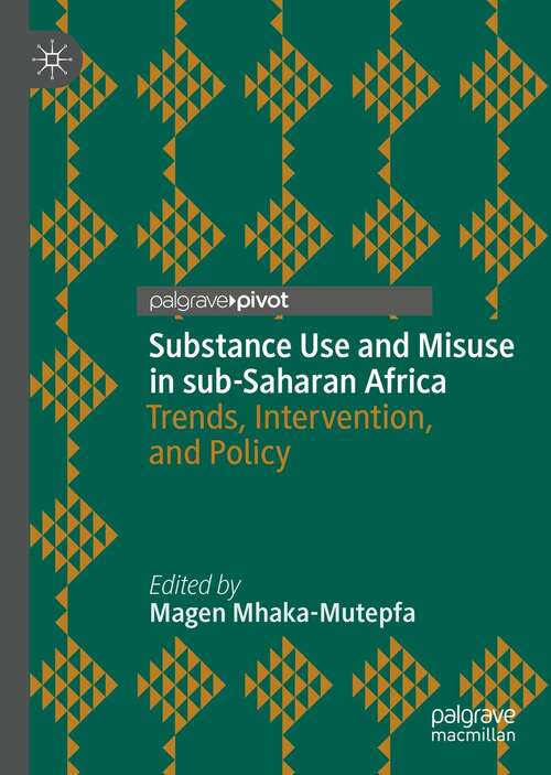 Book cover of Substance Use and Misuse in sub-Saharan Africa: Trends, Intervention, and Policy (1st ed. 2021)