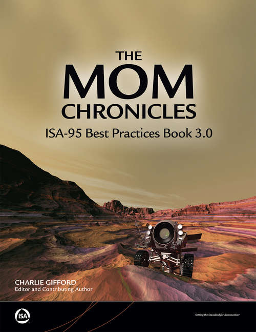 Book cover of The MOM Chronicles ISA-95 Best Practices Book 3.0