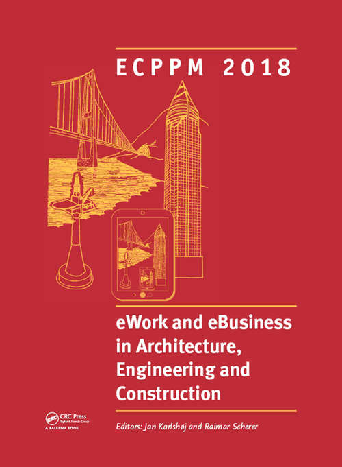 Book cover of eWork and eBusiness in Architecture, Engineering and Construction: Proceedings of the 12th European Conference on Product and Process Modelling (ECPPM 2018), September 12-14, 2018, Copenhagen, Denmark