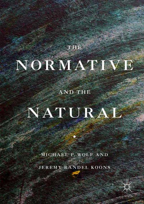 Book cover of The Normative and the Natural (1st ed. 2016)