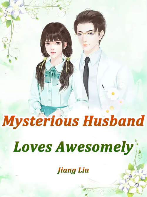 Book cover of Mysterious Husband Loves Awesomely: Volume 2 (Volume 2 #2)