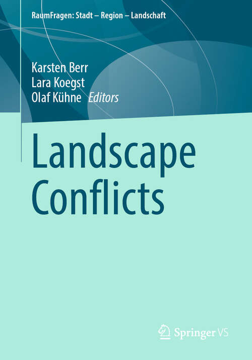 Book cover of Landscape Conflicts (2024) (RaumFragen: Stadt – Region – Landschaft)