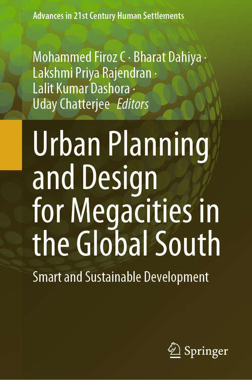 Book cover of Urban Planning and Design for Megacities in the Global South: Smart and Sustainable Development (Advances in 21st Century Human Settlements)