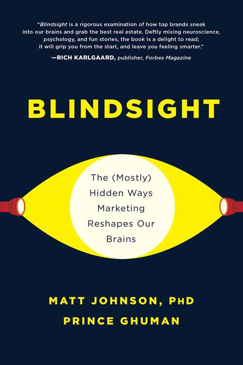 Book cover of Blindsight: The (Mostly) Hidden Ways Marketing Reshapes Our Brains