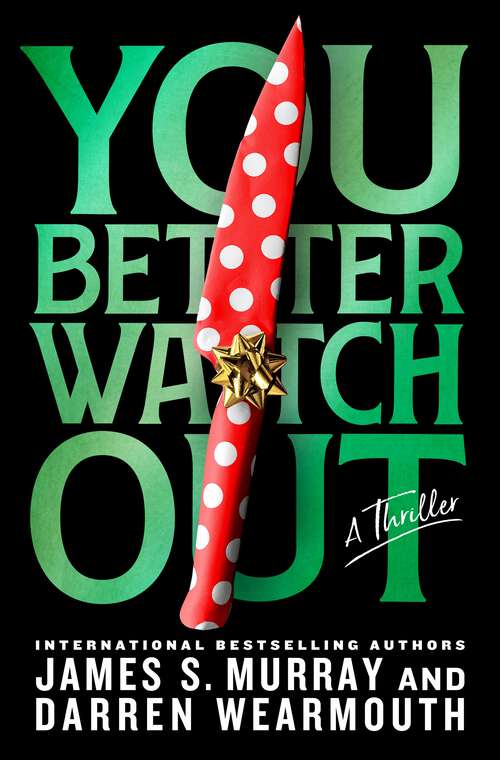 Book cover of You Better Watch Out: A Thriller