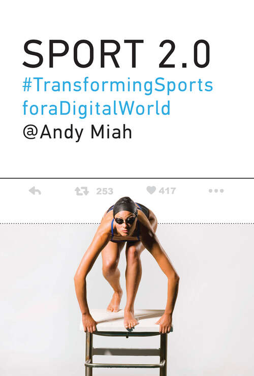 Book cover of Sport 2.0: Transforming Sports for a Digital World (The\mit Press Ser.)