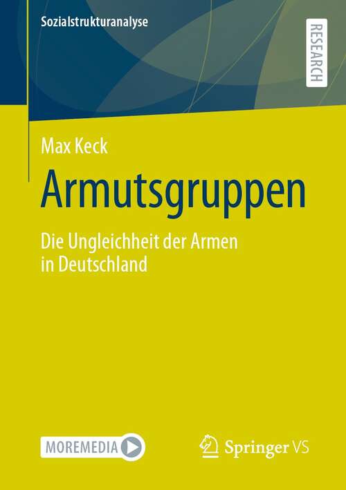 Book cover of Armutsgruppen: Die Ungleichheit der Armen in Deutschland (1. Aufl. 2021) (Sozialstrukturanalyse)