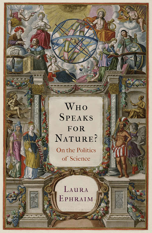 Book cover of Who Speaks for Nature?: On the Politics of Science