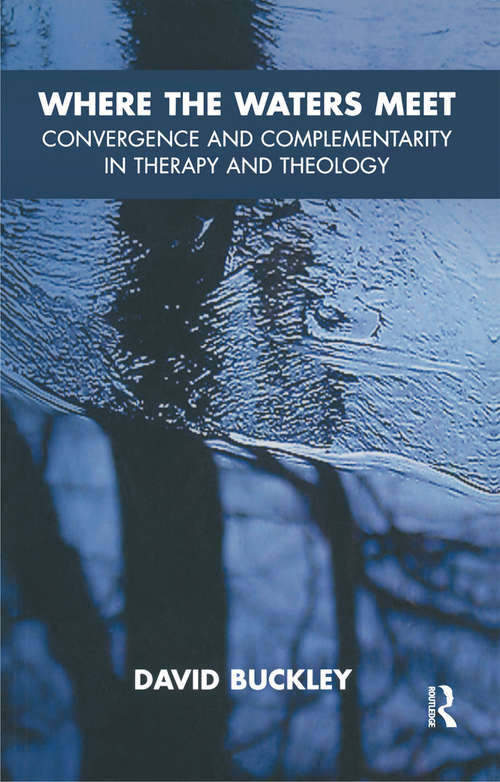 Book cover of Where the Waters Meet: Convergence and Complementarity in Therapy and Theology