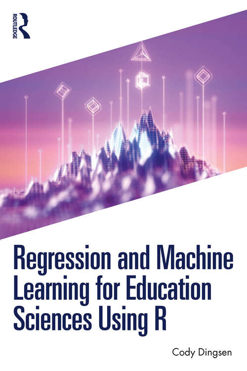 Book cover of Regression and Machine Learning for Education Sciences Using R