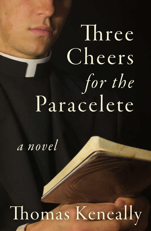 Book cover of Three Cheers for the Paraclete: A Novel