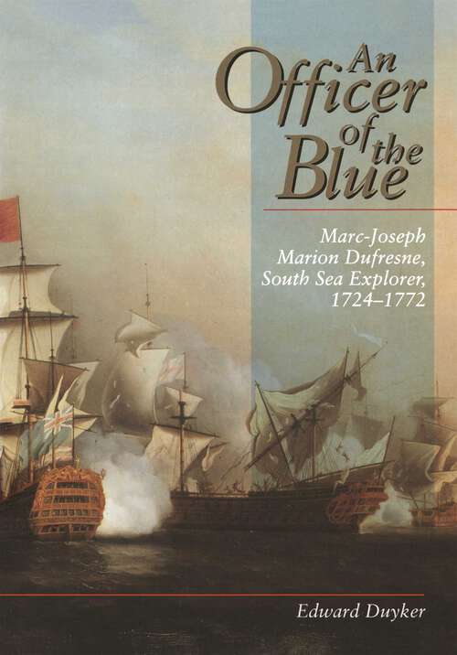 Book cover of Officer Of The Blue: Marc-Joseph Marion Dufresne, South Sea Explorer, 1724–1772