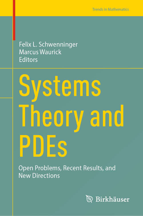 Book cover of Systems Theory and PDEs: Open Problems, Recent Results, and New Directions (2024) (Trends in Mathematics)