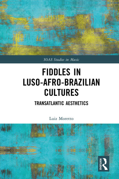 Book cover of Fiddles in Luso-Afro-Brazilian Cultures: Transatlantic Aesthetics (ISSN)