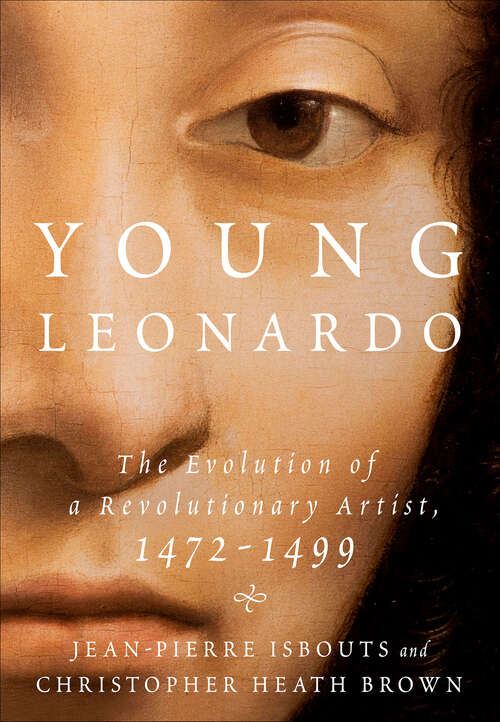 Book cover of Young Leonardo: The Evolution of a Revolutionary Artist, 1472–1499