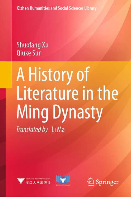 Book cover of A History of Literature in the Ming Dynasty (1st ed. 2021) (Qizhen Humanities and Social Sciences Library)
