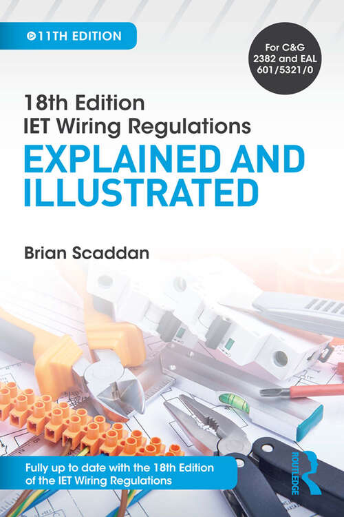 Book cover of IET Wiring Regulations: Explained and Illustrated, 11th ed (11)