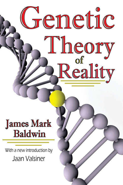 Book cover of Genetic Theory of Reality: Being The Outcome Of Genetic Logic - Scholar's Choice Edition