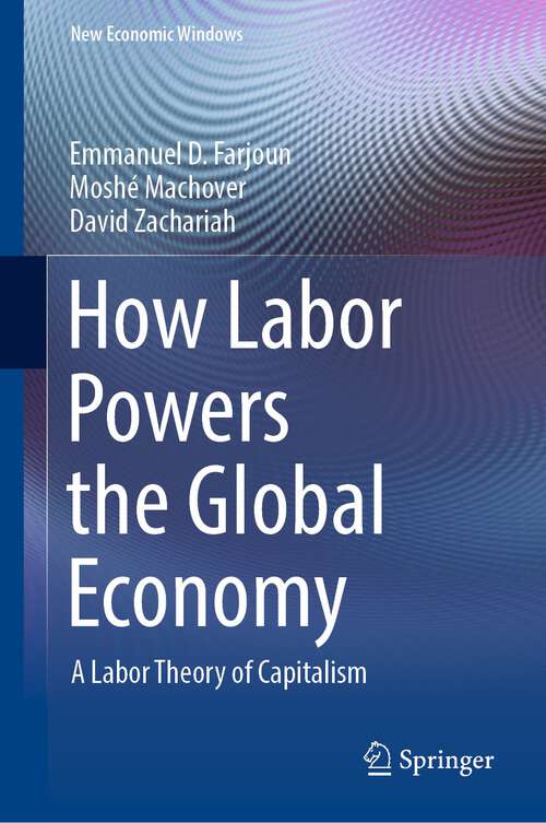 Book cover of How Labor Powers the Global Economy: A Labor Theory of Capitalism (1st ed. 2022) (New Economic Windows)