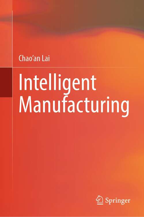 Book cover of Intelligent Manufacturing (1st ed. 2022)