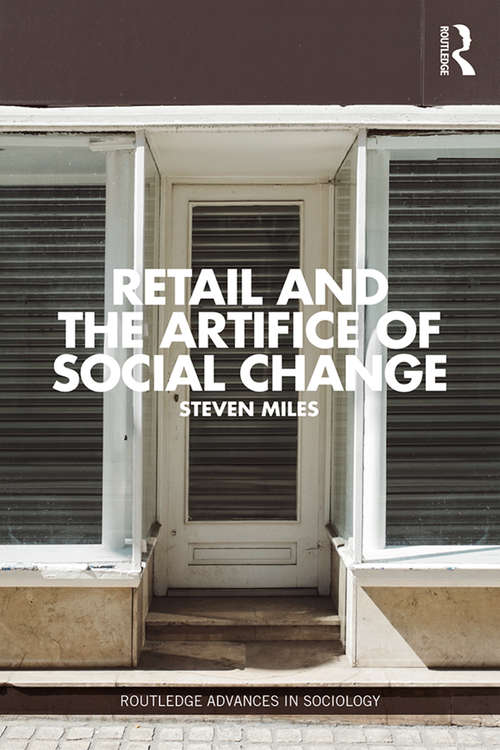 Book cover of Retail and the Artifice of Social Change (Routledge Advances in Sociology)