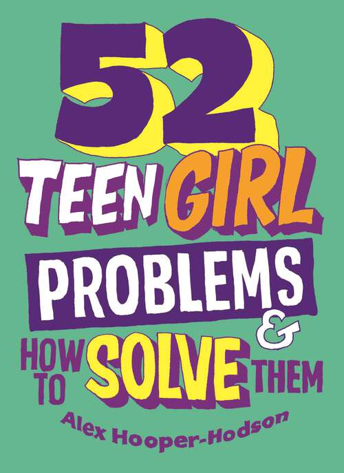 Book cover of Problem Solved: 52 Teen Girl Problems & How To Solve Them