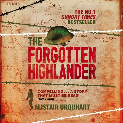 Book cover of The Forgotten Highlander: My Incredible Story of Survival During the War in the Far East