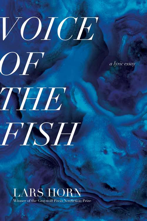 Book cover of Voice of the Fish: A Lyric Essay