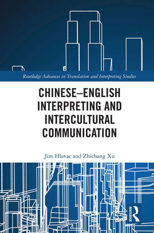 Book cover of Chinese–English Interpreting and Intercultural Communication: Concepts And Perspectives (Routledge Advances in Translation and Interpreting Studies)