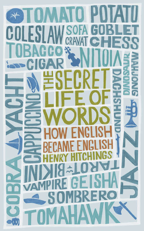 Book cover of The Secret Life of Words: How English Became English