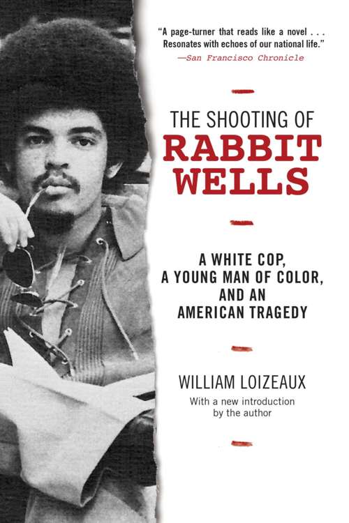 Book cover of The Shooting of Rabbit Wells: A White Cop, a Young Man of Color, and an American Tragedy (Proprietary)