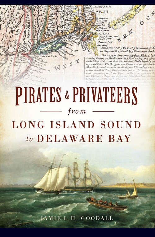 Book cover of Pirates & Privateers from Long Island Sound to Delaware Bay