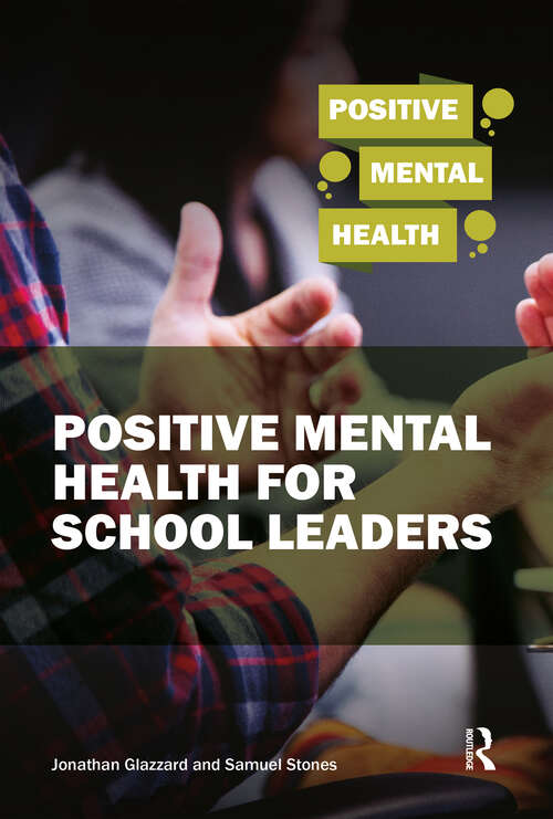 Book cover of Positive Mental Health for School Leaders (1) (Positive Mental Health)