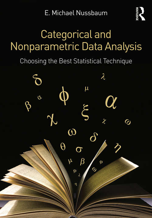 Book cover of Categorical and Nonparametric Data Analysis: Choosing the Best Statistical Technique (Multivariate Applications Series)