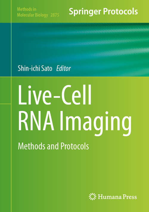 Book cover of Live-Cell RNA Imaging: Methods and Protocols (Methods in Molecular Biology #2875)