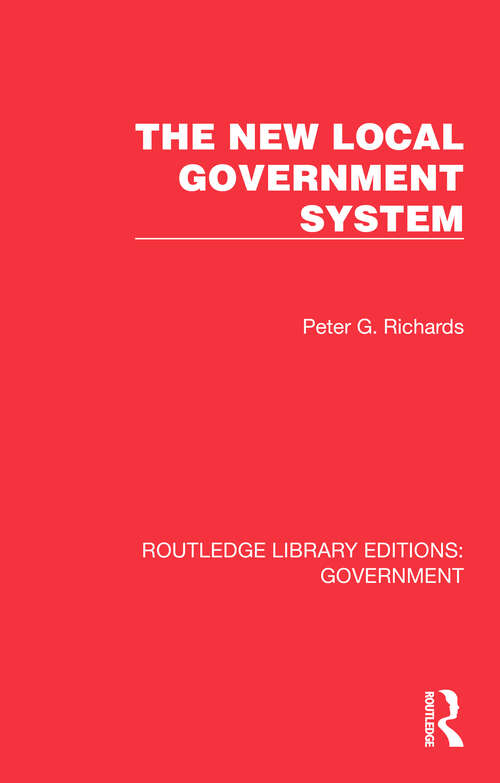 Book cover of The New Local Government System (Routledge Library Editions: Government)