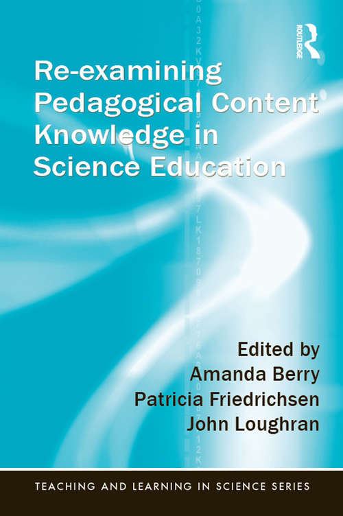 Book cover of Re-examining Pedagogical Content Knowledge in Science Education (Teaching and Learning in Science Series)