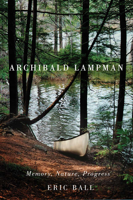 Book cover of Archibald Lampman: Memory, Nature, Progress