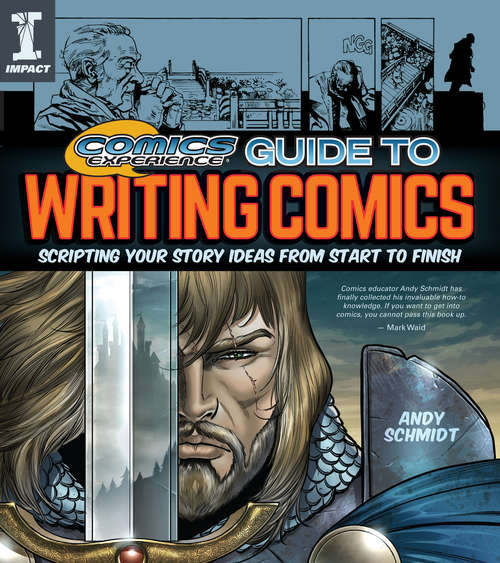 Book cover of Comics Experience Guide to Writing Comics: Scripting Your Story Ideas from Start to Finish