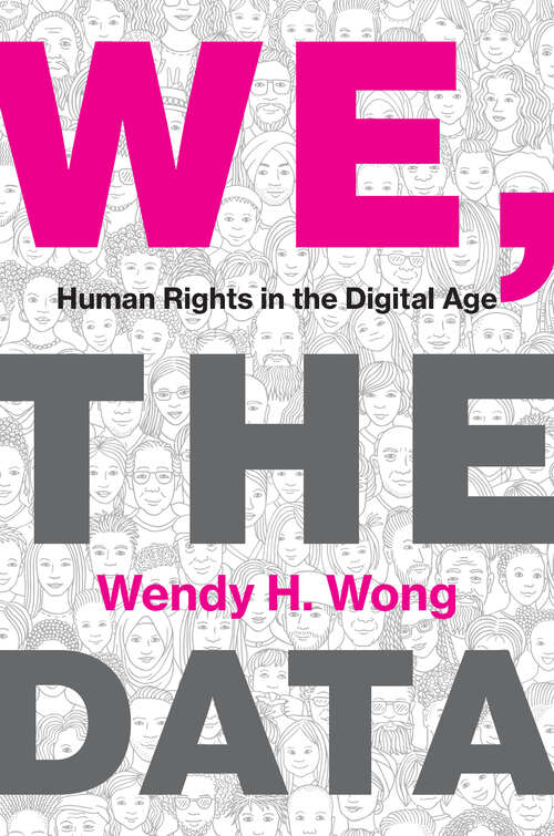 Book cover of We, the Data: Human Rights in the Digital Age