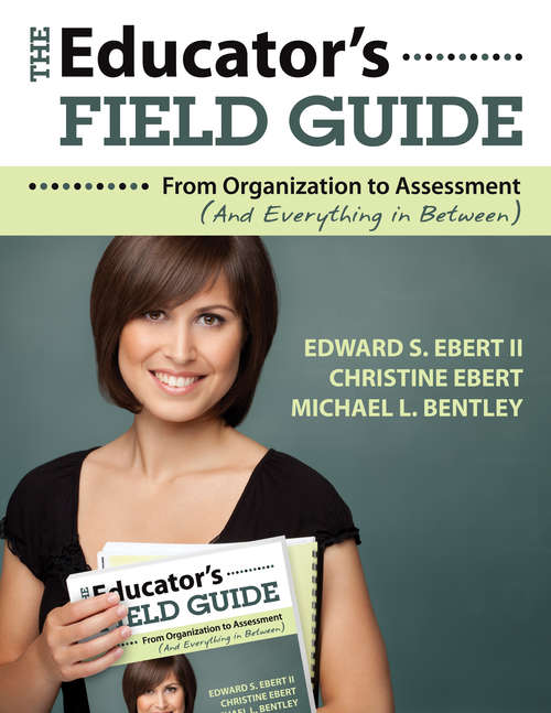 Book cover of The Educator's Field Guide: From Organization to Assessment (And Everything in Between)