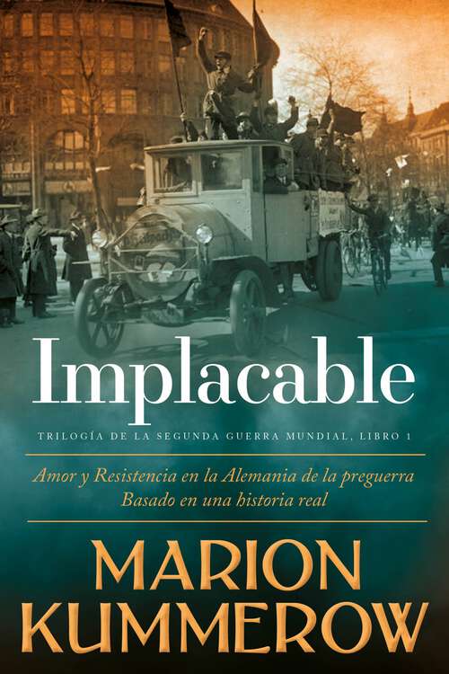 Book cover of Implacable. Amor y Resistencia en la Alemania de la Preguerra.