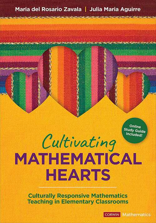 Book cover of Cultivating Mathematical Hearts: Culturally Responsive Mathematics Teaching in Elementary Classrooms (Corwin Mathematics Series)